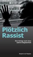 Plötzlich Rassist