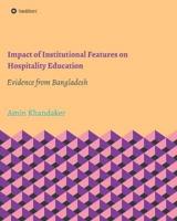 Impact of Institutional Features on Hospitality Education: Evidence from Bangladesh