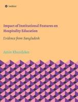 Impact of Institutional Features on Hospitality Education: Evidence from Bangladesh