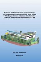 Nachweis Der Realisierbarkeit Eines Innovativen Antriebskonzeptes Für Binnenschiffe in Bezug Auf Die Gefährdungspotentiale Mittels Des Risikobasierten Entwurfes Am Beispiel Des Schubbootes ELEKTRA