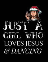 Just A Girl Who Loves Jesus And Dancing: Gratitude & Thankful Journal For Christian Women To Write In Christmas Bible Verse  Notes, Devotions & Scriptures - Advent Devotional Journaling Pages For Blessed Christians With Hope