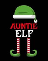 Auntie Elf: Funny Saying Christmas Composition Notebook For Aunts From Niece & Nephew - 8.5"x11", 120 Pages - The Sarcastic Sibling Family Memory Journal Gift With Red, Green & White Santa Claus Holiday Decor Print Cover