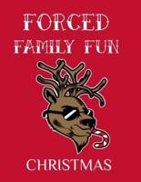 Forced Family Fun Christmas: Merry Christmas Journal And Sketchbook To Write In Funny Holiday Jokes, Quotes, Memories & Stories With Blank Lines, Ruled, 8.5"x11", 120 Pages With Red & White Santa Decor