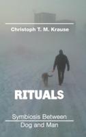 Rituals - Symbiosis Between Dog and Man