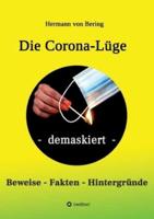 Die Corona-Lüge - Demaskiert