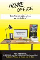 HOMEOFFICE - Die Chance, Dein Leben Zu Verändern!