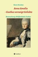 Anna Amalia - Goethes Verewigt Geliebte