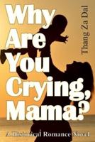 Why Are You Crying, Mama?