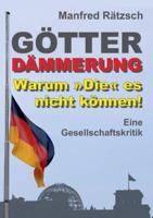 Götterdämmerung - Warum Die Es Nicht Können!