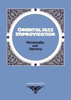 Oriental Jazz Improvisation - Microtonality and Harmony