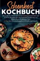 Schonkost Kochbuch! Das Große Kochbuch Mit 150 Entzündungshemmenden & Leckeren Rezepten!