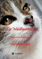 Die Waldhausmädels, Tagebuchnotizen Von Katze Lisbeth Aus Dem Leben Mit Ihrer Dosenöffnerin