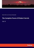 The Complete Poems Of Robert Herrick:Vol. III