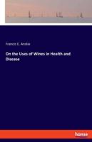 On the Uses of Wines in Health and Disease