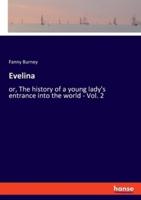 Evelina:or, The history of a young lady's entrance into the world - Vol. 2