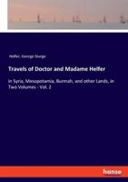 Travels of Doctor and Madame Helfer:in Syria, Mesopotamia, Burmah, and other Lands, in Two Volumes - Vol. 2