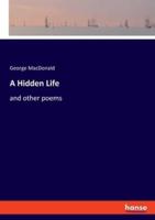 A Hidden Life:and other poems
