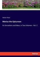 Marius the Epicurean:his Sensations and Ideas, in Two Volumes - Vol. 2