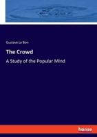 The Crowd:A Study of the Popular Mind