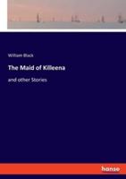 The Maid of Killeena:and other Stories