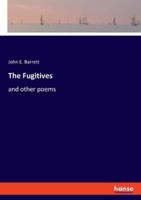 The Fugitives:and other poems