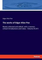 The works of Edgar Allan Poe:Newly collected and edited, with a memoir, critical introductions and notes - Volume IX of X