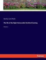 The life of the Right Honourable Stratford Canning:Volume I