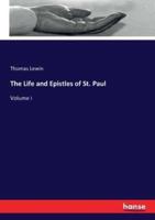 The Life and Epistles of St. Paul:Volume I