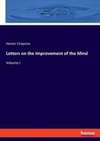 Letters on the Improvement of the Mind:Volume I