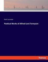 Poetical Works of Alfred Lord Tennyson