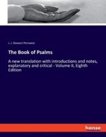 The Book of Psalms:A new translation with introductions and notes, explanatory and critical - Volume II, Eighth Edition