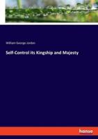 Self-Control Its Kingship and Majesty