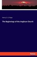 The Beginnings of the Anglican Church