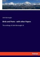 Birds and Poets - With Other Papers