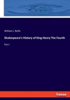 Shakespeare's History of King Henry The Fourth