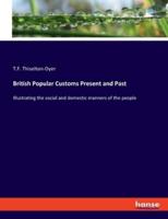 British Popular Customs Present and Past