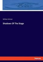 Shadows Of The Stage
