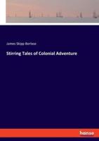 Stirring Tales of Colonial Adventure