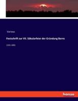 Festschrift Zur VII. Säkularfeier Der Gründung Berns