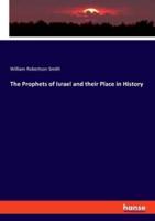 The Prophets of Israel and Their Place in History