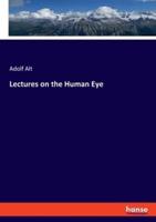 Lectures on the Human Eye