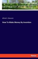 How To Make Money By Invention