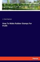 How To Make Rubber Stamps For Profit