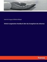Kritisch Exegetisches Handbuch Über Das Evangelium Des Johannes