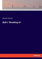 Bob's 'Breaking In'