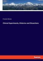 Clinical Experiments, Histories and Dissections