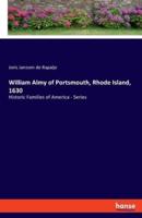 William Almy of Portsmouth, Rhode Island, 1630
