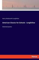 American Classics for Schools - Longfellow