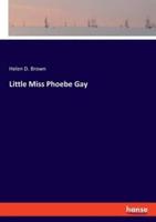 Little Miss Phoebe Gay