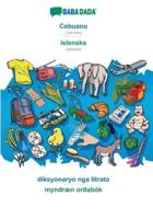 BABADADA, Cebuano - íslenska, diksyonaryo nga litrato - myndræn orðabók:Cebuano - Icelandic, visual dictionary